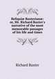 Reliqui? Baxterian?: or, Mr. Richard Baxter