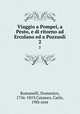 Viaggio a Pompei, a Pesto, e di ritorno ad Ercolano ed a Pozzuoli. 2, Romanelli, Domenico, 1756-1819,Cataneo, Carlo, 19th cent 