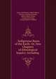 . Indigenous Races of the Earth: Or, New Chapters of Ethnological Inquiry; Including ., Louis-Ferdinand -Alfred Maury, Ferencz Aurelius Pulszky, James Aitken Meigs, Josiah Clark Nott, George Robins Gliddon 