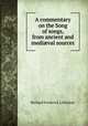 A commentary on the Song of songs, from ancient and medi?val sources, Richard Frederick Littledale 