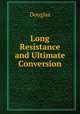 Long Resistance and Ultimate Conversion, Douglas 