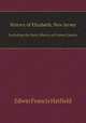 History of Elizabeth, New Jersey. Including the Early History of Union County, Edwin Francis Hatfield 
