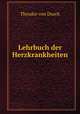 Lehrbuch der Herzkrankheiten, Theodor von Dusch 