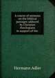 A course of sermons on the biblical passages adduced by Christian theologians in support of the ., Hermann Adler 