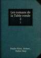 Les romans de la Table ronde. 2, Paulin Paris, Robert , Walter Map 