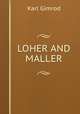LOHER AND MALLER, Karl Gimrod 