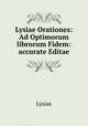 Lysiae Orationes: Ad Optimorum librorum Fidem: accurate Editae, Lysias 