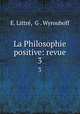 La Philosophie positive: revue.. 3, E. Littre 