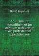 Ad summum ponatificem ut jus gentium restauretur viri protestantici appellatio: sex ., Urquhart, David 