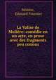 La Valise de Moliere: comedie en un acte, en prose avec des fragments peu connus, Edouard Fournier Moliere 