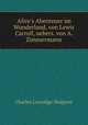 Alice`s Abenteuer im Wunderland. von Lewis Carroll uebers von A. Zimmermann, Charles Lutwidge Dodgson 