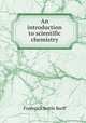 An introduction to scientific chemistry, Frederick Settle Barff 
