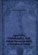 Apostolic Christianity: And Other Sermons with a Scriptural Study, Robert Ainslie Redford 