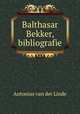 Balthasar Bekker, bibliografie, Antonius van der Linde 