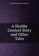 A Shabby Genteel Story and Other Tales, William Makepeace Thackeray 