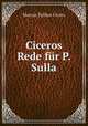 Ciceros Rede fur P. Sulla, Marcus Tullius Cicero 