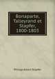 Bonaparte, Talleyrand et Stapfer, 1800-1803, Philipp Albert Stapfer 