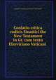 Conlatio critica codicis Sinaitici the New Testament in Gr. cum textu Elzeviriano Vaticani ., Lobegott Friedrich Constantin Tischendorf 