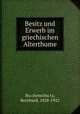 Besitz und Erwerb im griechischen Alterthume, Bernhard Bu?chenschu?tz 