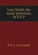 Lucy Smith, the music governess, by S.E.P., P E. S, Lucy Smith 