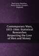 Contemporary Wars, 1853-1866: Statistical Researches Respecting the Loss of Men and Money ., Paul Leroy-Beaulieu , Peace Society (London , England) 