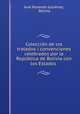 Coleccion de los tratados i convenciones celebrados por la Republica de Bolivia con los Estados ., Jose Rosendo Gutierrez 
