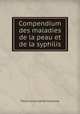 Compendium des maladies de la peau et de la syphilis, Pierre-Louis Alphee Cazenave 
