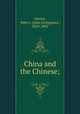 China and the Chinese;, Nevius, John L. (John Livingston), 1829-1893 