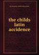 the childs latin accidence, dr. kennedys childs latin primer 
