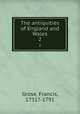 The antiquities of England and Wales. 2, Grose, Francis, 1731?-1791 