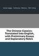 The Chinese Classics: Translated Into English, with Preliminary Essays and Explanatory Notes ., James Legge , Confucius, Mencius , Shin ching 