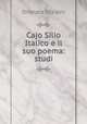 Cajo Silio Italico e il suo poema: studi, Onorato Occioni 
