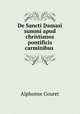 De Sancti Damasi summi apud christianos pontificis carminibus ., Alphonse Couret 