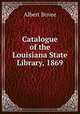 Catalogue of the Louisiana State Library, 1869, Albert Bovee 