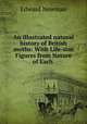 An illustrated natural history of British moths: With Life-size Figures from Nature of Each ., Edward Newman 