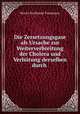 Die Zersetzungsgase als Ursache zur Weiterverbreitung der Cholera und Verhutung derselben durch ., Moritz Ferdinand Trautmann 