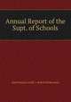 Annual Report of the Supt. of Schools, San Francisco (Calif .). Board of Education 