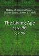 The Living Age. 5; v. 96, Making of America Project, Eliakim Littell, Robert S . Littell 