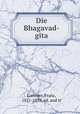 Die Bhagavad-gita, Lorinser, Franz, 1821-1893, ed. and tr 