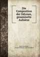 Die Composition der Odyssee, gesammelte Aufsatze, Adolf Kirchhoff , Johann Wilhelm Adolf Kirchhoff 