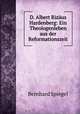 D. Albert Rizaus Hardenberg: Ein Theologenleben aus der Reformationszeit, Bernhard Spiegel 
