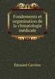 Fondements et organisation de la climatologie medicale, Edouard Carriere 