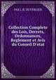 Collection Complete des Lois, Decrets, Ordonnances, Reglement et Avis du Conseil D
