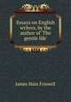 Essays on English writers, by the author of 