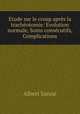 Etude sur le croup apres la tracheotomie: Evolution normale, Soins consecutifs, Complications, Albert Sanne 
