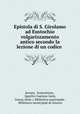 Epistola di S. Girolamo ad Eustochio volgarizzamento antico secondo la lezione di un codice ., Jerome, Eustochium , Ippolito Gaetano Isola, Genoa (Italy ). Biblioteca municipale , Biblioteca municipale di Genova 