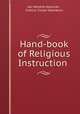 Hand-book of Religious Instruction ., Jan Hendrik Maronier , Francis Tucker Washburn 