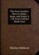 The Fern Garden: How to Make, Keep, and Enjoy it ; Or, Fern Culture Made Easy, Shirley Hibberd 