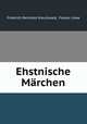 Ehstnische Marchen, Friedrich Reinhold Kreutzwald 