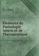 Elements de Pathologie Intern et de Therapeutique, V. Cornil 
